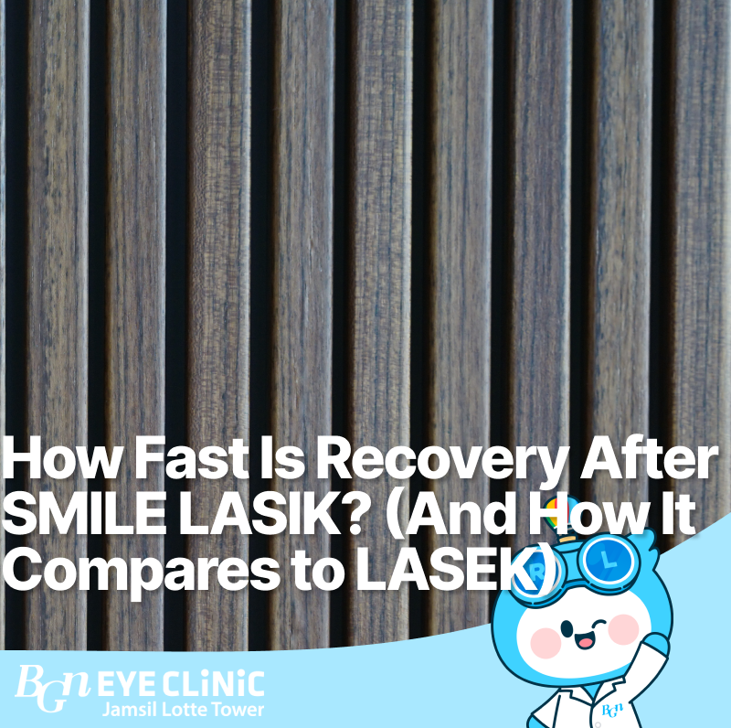 How Fast Is Recovery After SMILE LASIK? (And How It Compares to LASEK)